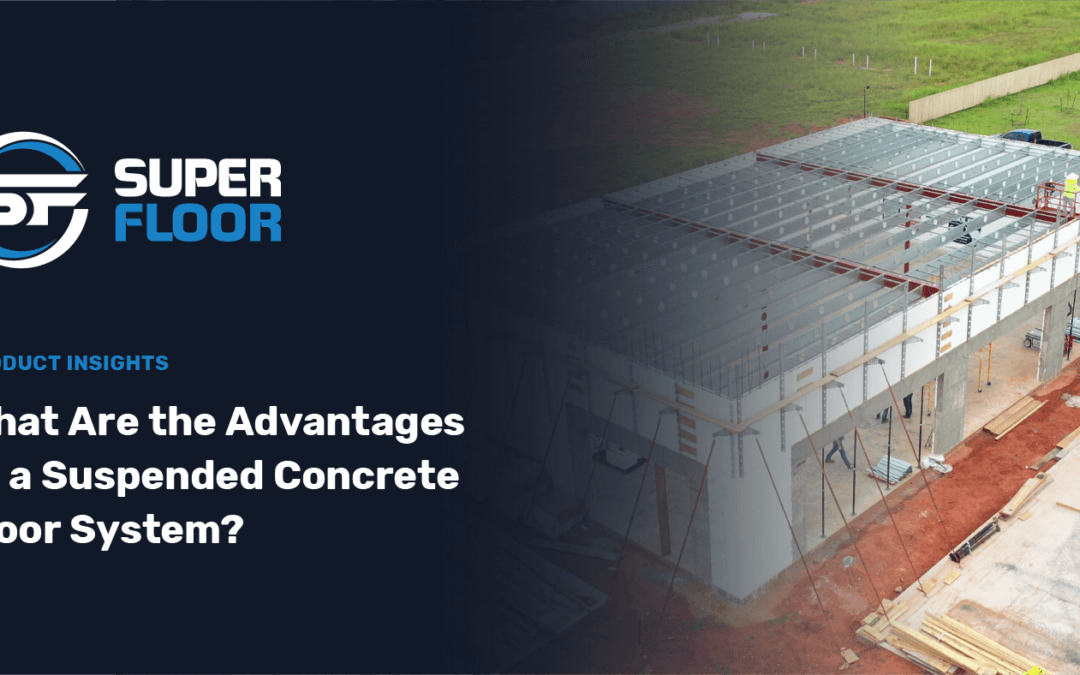 What Are the Advantages of a Suspended Concrete Floor System?