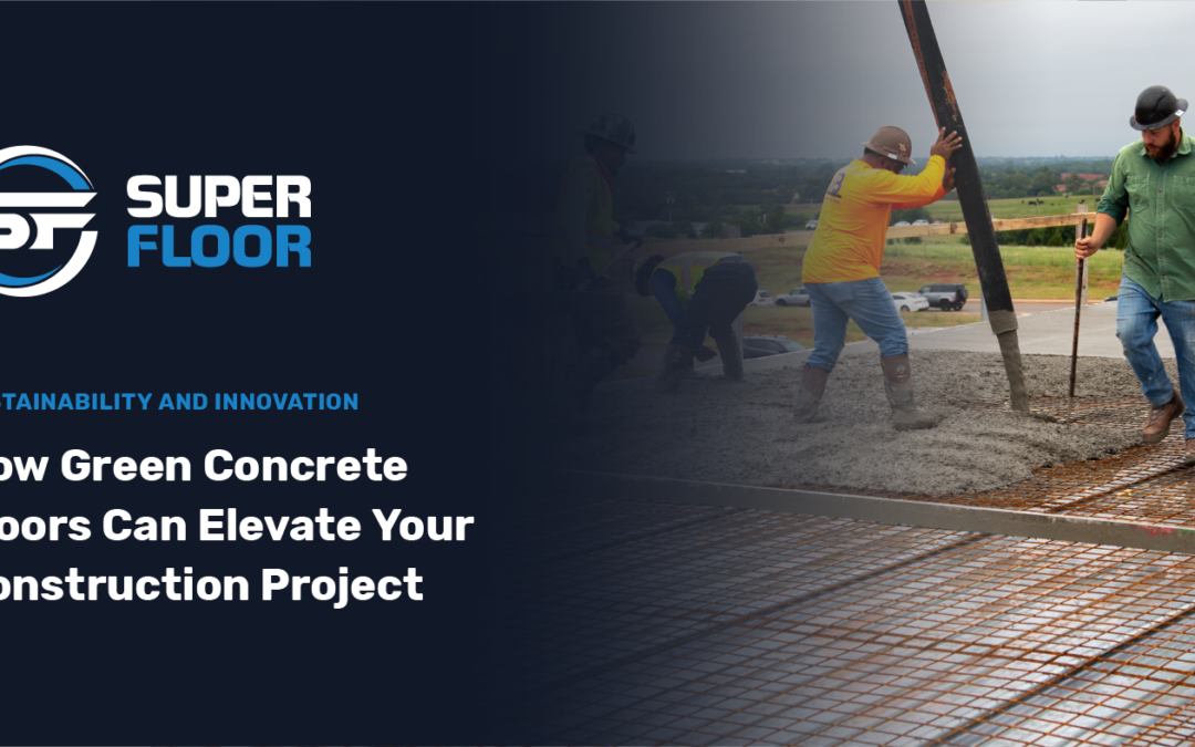 How Green Concrete Floors Can Elevate Your Construction Project