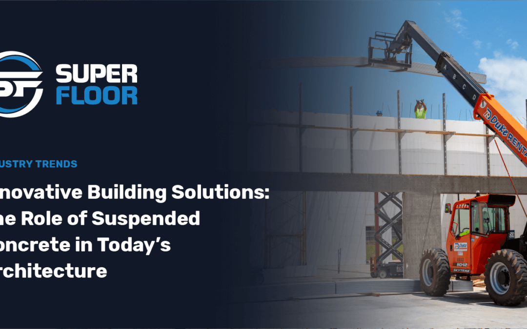 Innovative Building Solutions: The Role of Suspended Concrete in Today’s Architecture