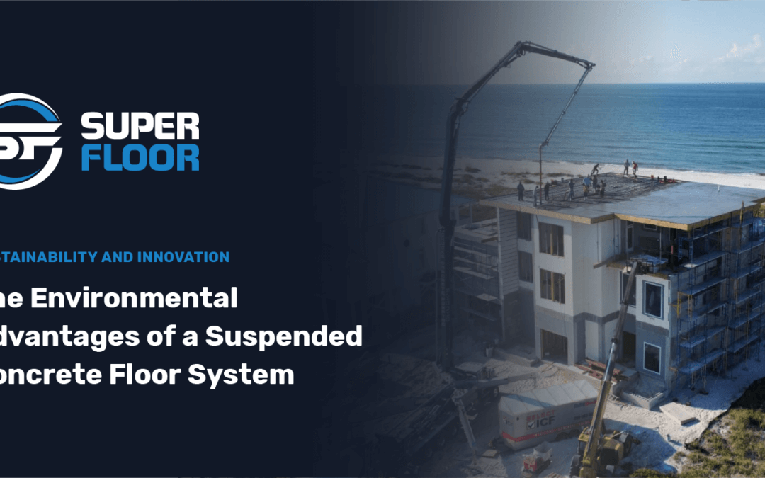 The Environmental Advantages of Choosing a Suspended Concrete Floor System