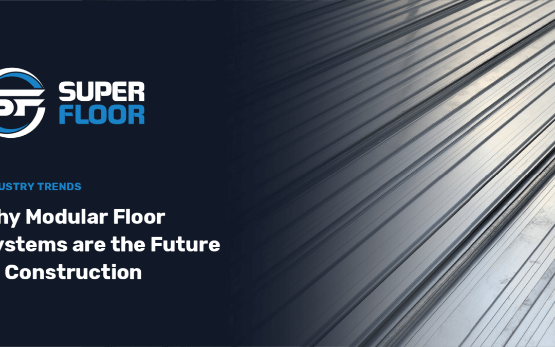 Why Modular Floor Systems are the Future of Construction