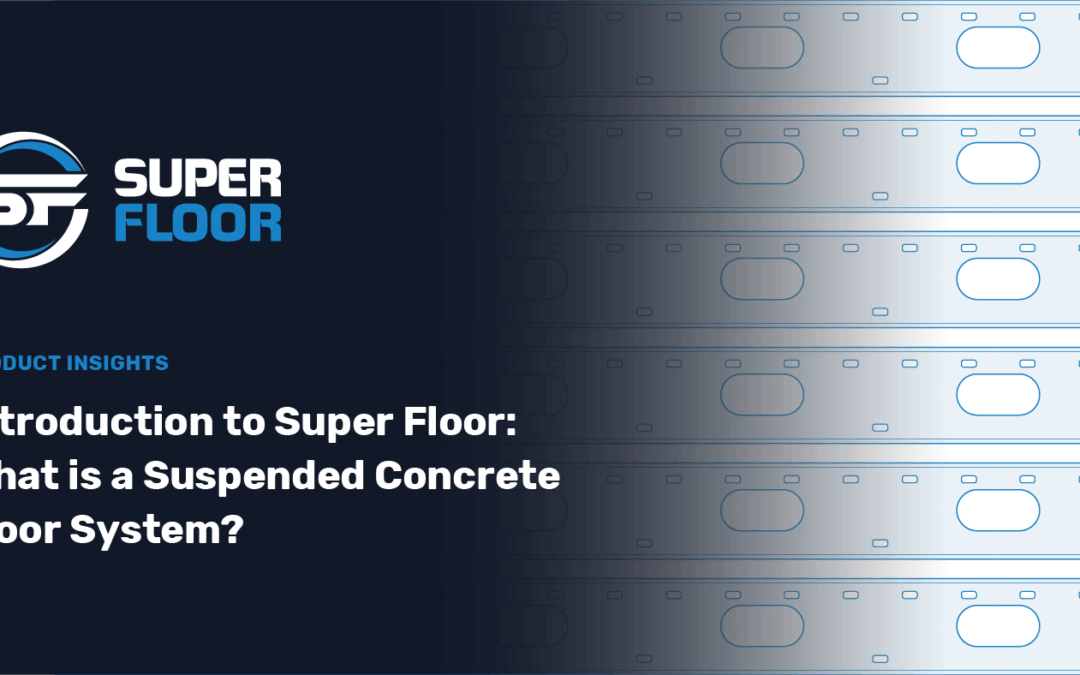 Introduction to Super Floor: What is a Suspended Concrete Floor System?